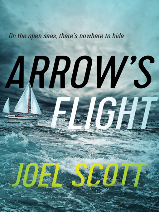 Title details for Arrow's Flight by Joel Scott - Available